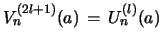 $ V^{(2l+1)}_{n}(a)\, =\, U^{(l)}_{n}(a)$