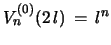 $ V^{(0)}_{n}(2\, l)\, =\, l^n$