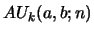 $\displaystyle AU_{k}(a,b;n)$