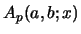 $\displaystyle A_{p}(a,b;x)$