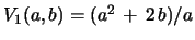 $ V_{1}(a,b)= (a^2 \, +\, 2\,b)/a$