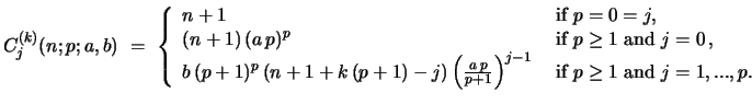 $\displaystyle C^{(k)}_{j}(n;p;a,b)\ =\ \left\{ \begin{array}{ll} n+1 & \mbox{if...
...Bigr{)}^{j-1}$\ } & \mbox{if $p\geq 1$\ and $j = 1,...,p. $} \end{array}\right.$