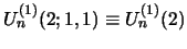 $ U_{n}^{(1)}(2;1,1)\equiv U_{n}^{(1)}(2)$