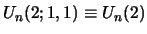 $ U_{n}(2;1,1)\equiv U_{n}(2)$