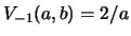 $ V_{-1}(a,b)=2/a $