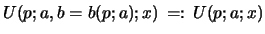 $ U(p;a,b=b(p;a);x)\, =:\,U(p;a;x)$