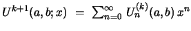 $ U^{k+1}(a,b;x)\ =\ \sum_{n=0}^{\infty}\, U_{n}^{(k)}(a,b)\, x^n$