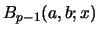 $ B_{p-1}(a,b;x)$