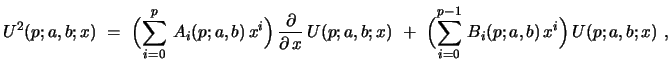 $\displaystyle U^{2}(p;a,b;x) \ =\ \Bigl{(}\sum_{i=0}^{p}\, A_{i}(p;a,b)\, x^i\B...
...,b;x)\ +\ \Bigl{(}\sum_{i=0}^{p-1}\, B_{i}(p;a,b)\, x^i \Bigr{)}\,U(p;a,b;x)\ ,$