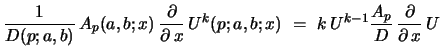 $\displaystyle {\frac{1}{D(p;a,b)}}\,A_{p}(a,b;x)\, {\frac{\partial}{\partial\,x...
...(p;a,b;x)\ =\
k\,U^{k-1} {\frac{A_{p}}{D}}\,{\frac{\partial}{\partial\,x}}\, U$