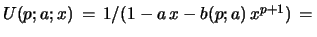 $ U(p;a;x)\, =\, 1/(1-a\,x-b(p;a)\,x^{p+1})\, =\, $