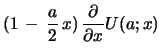 $\displaystyle (1\, -\, {\frac{a}{2}}\,x)\, {{\partial {}}\over{\partial {x}}}U(a;x)$