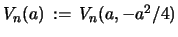 $ V_{n}(a)\, :=\, V_{n}(a,-a^2/4)$